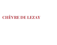Cheeses of the world - Chèvre de Lezay